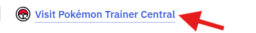 A link reading Visit Pokémon Trainer Central, with an arrow pointing to it.